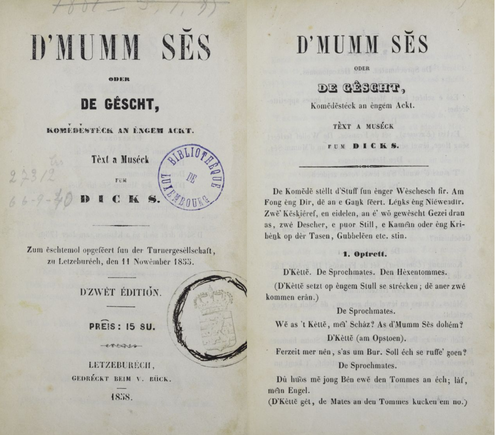 Edmond de la Fontaine: D'Mumm Sĕs oder De Gêscht. Komĕdĕstéck an èngem Ackt. Tèxt a Muséck fum Dicks, 2. Editioun, Lëtzebuerg 1858.